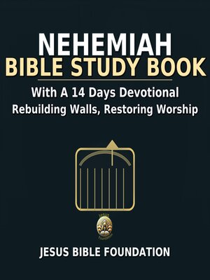 cover image of Nehemiah Bible Study Book With a 14 Days Devotional